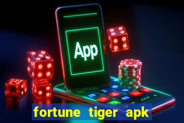 fortune tiger apk dinheiro infinito